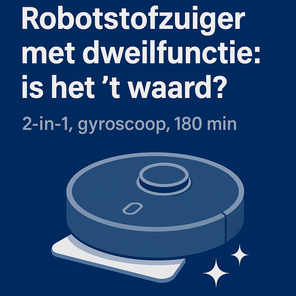Is een robotstofzuiger met dweilfunctie het waard?